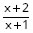 (x + 2) / (x + 1)