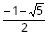 {-1 - sqrt (5) }/2
